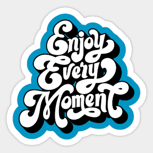 Ver'Biage - Enjoy Every Moment Sticker